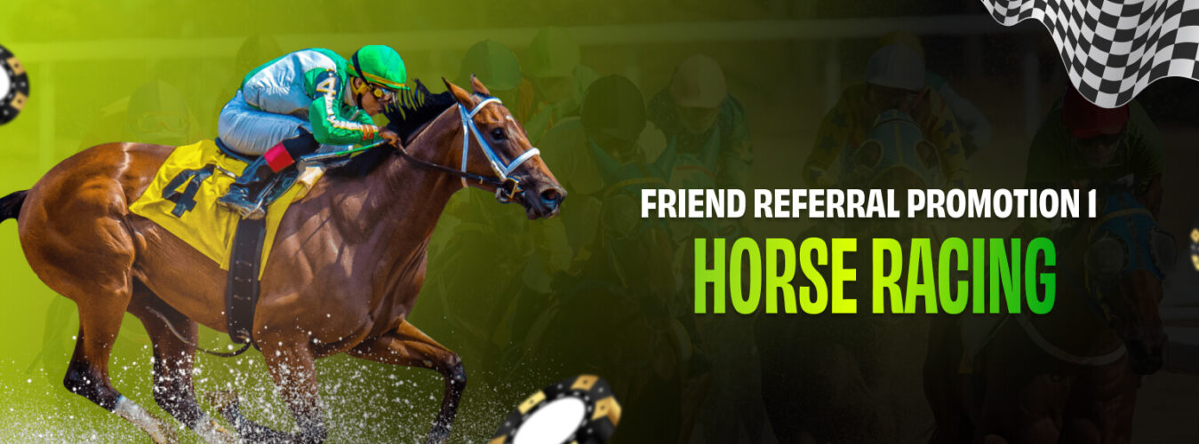 7 Friend Referral Promotion 1 - Horse racing